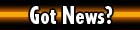 Got News?